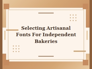 A Guide to Fonts for Your Bakery Brand