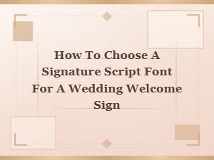 Choosing the Perfect Script Font for Your Welcome Sign