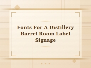 Barrel Room Label Fonts: Industrial Strength Signage